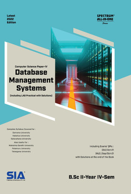Database Management Systems (Computer Science Paper-IV) B.Sc II-Year IV-Sem (O.U) As Per The CBCS (2019-20) Syllabus Including LAB Practical With Solutions Latest 2022 Edition(Paperback, SIA)