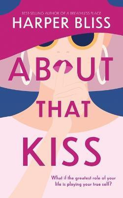 About That Kiss(English, Paperback, Bliss Harper)