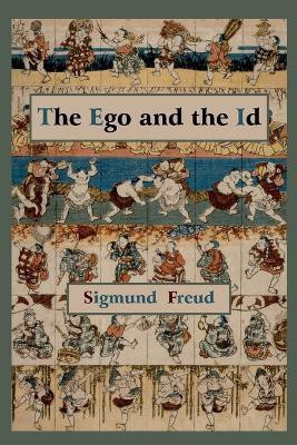 The Ego and the Id - First Edition Text(English, Paperback, Freud Sigmund)
