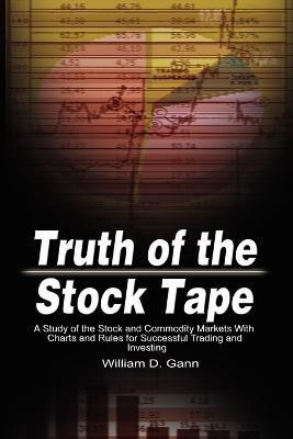 Truth of the Stock Tape(English, Paperback, Gann William D)