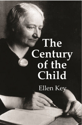 The Century Of The Child(Paperback, Ellen Key)