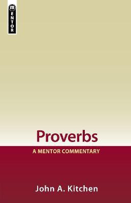 Proverbs: A Mentor Commentary(English, Hardcover, Kitchen John A.)