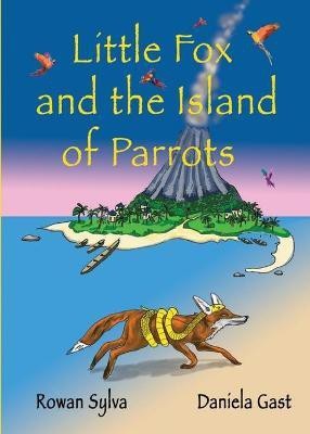 Little Fox and the Island of Parrots(English, Paperback, Sylva Rowan)