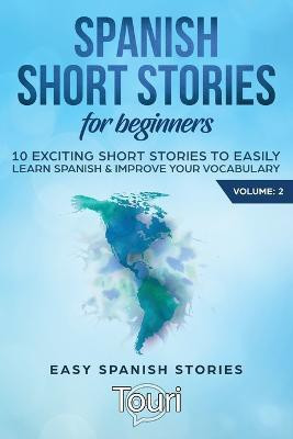 Spanish Short Stories for Beginners(English, Paperback, Language Learning Touri)