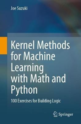 Kernel Methods for Machine Learning with Math and Python(English, Paperback, Suzuki Joe)