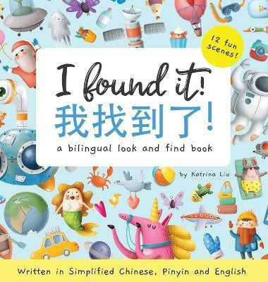 I found it! a bilingual look and find book written in Simplified Chinese, Pinyin and English(Chinese, Hardcover, Liu Katrina)