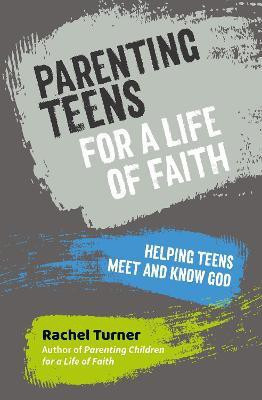 Parenting Teens for a Life of Faith(English, Paperback, Turner Rachel)
