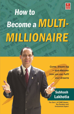 How to Become a Multi-Millionaire(English, Paperback, Subhash Lakhotia)