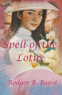 Spell of the Lotus(English, Paperback, Baird Rodger B)