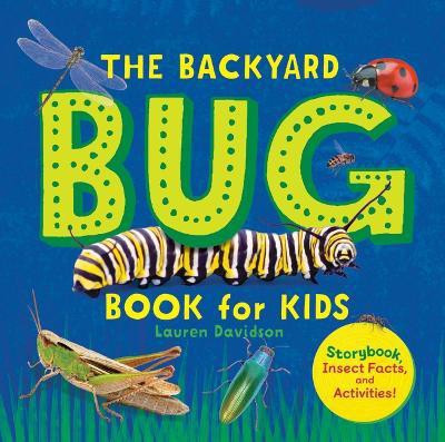 The Backyard Bug Book for Kids(English, Hardcover, Davidson Lauren)