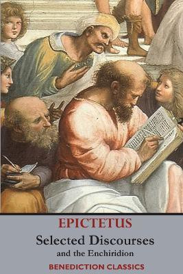 Selected Discourses of Epictetus, and the Enchiridion(English, Paperback, Epictetus)