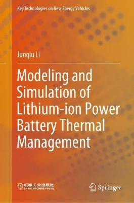 Modeling and Simulation of Lithium-ion Power Battery Thermal Management(English, Hardcover, Li Junqiu)