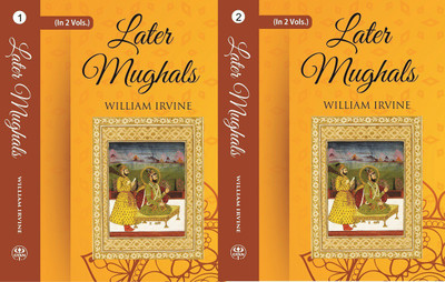 Later Mughals (1707-1739) 2 Vols. Set(Paperback, William Irvine)