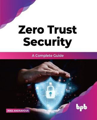 Zero Trust Security(English, Paperback, Andravous Nike)
