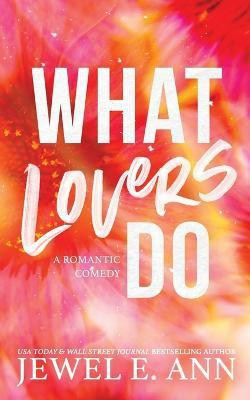 What Lovers Do(English, Paperback, Ann Jewel E)