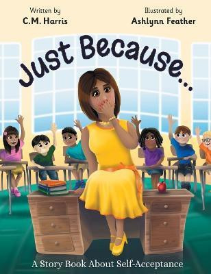 Just Because...(English, Hardcover, Harris C M)