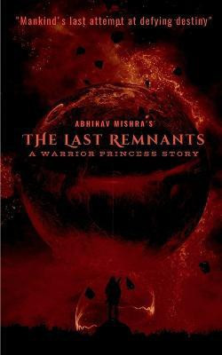 The Last Remnants(English, Paperback, Mishra Abhinav)