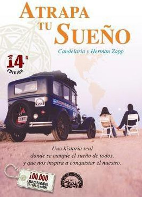 Atrapa tu Sueno  - Una Historia Real Donde Se Cumple el Sueno de Todos, y Que Nos Inspira A Conquistar el Nuestro(English, Paperback, Zapp Herman Y Candelaria)