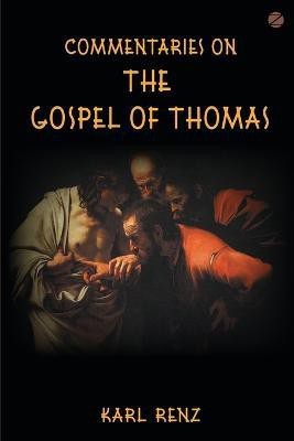 Commentaries on the Gospel of Thomas(English, Paperback, Renz Karl)
