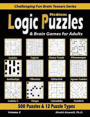 Medium Logic Puzzles & Brain Games for Adults(English, Paperback, Alzamili Khalid)