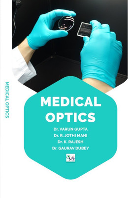 MEDICAL OPTICS(Paperback, Dr. VARUN GUPTA
Dr. R. JOTHI MANI
Dr. K. RAJESH
Dr. GAURAV DUBEY)