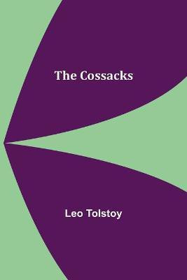 The Cossacks(English, Paperback, Tolstoy Leo)