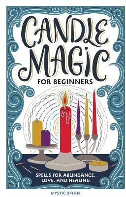 Candle Magic for Beginners(English, Hardcover, Dylan Mystic)