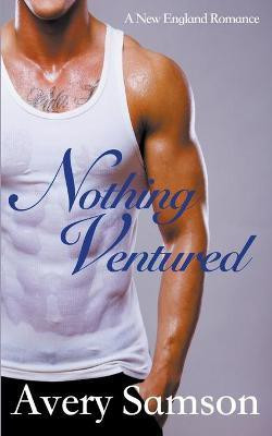 Nothing Ventured(English, Paperback, Samson Avery)