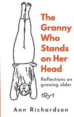 The Granny Who Stands on Her Head(English, Paperback, Richardson Ann)