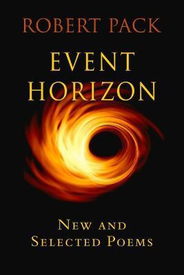 Event Horizon: New and Selected Later Poems(English, Paperback, Pack Robert)