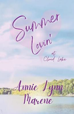 Summer Lovin' at Cloud Lake(English, Paperback, Marene Annie Lynn)