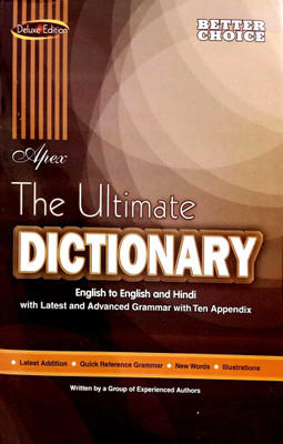 Apex The Ultimate Dictionary (English- English- Hindi) With Latest And Advanced Grammar With 10 Appendix(Hardcover, Hindi, Better choice)