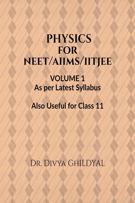 NEET PHYSICS VOLUME 1(English, Paperback, Dr. Divya Ghildyal)