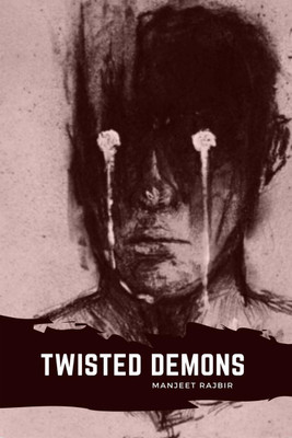 Twisted Demons(English, Paperback, Manjeet Rajbir)