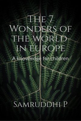 The 7 Wonders of World from Europe(English, Paperback, Samruddhi P)
