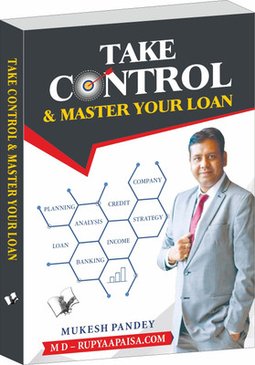 Take Control & Master Your Loan(English, Hardcover, Pandey Mukesh)