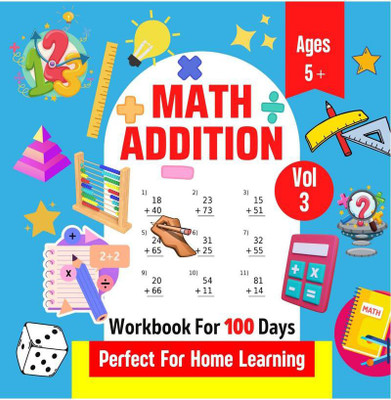 Math Addition | Workbook For 100 Days | Perfect For Home Learning | Ages 5+ | Vol 3(English, Paperback, Charlie Blair)