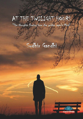 AT THE TWILIGHT HOURS(Paperback, Sudhir Gandhi)