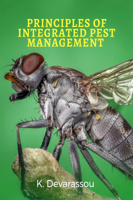 Principles of Integrated Pest Management and their Applications in Field Crops(English, Paperback, K. Devarassou)