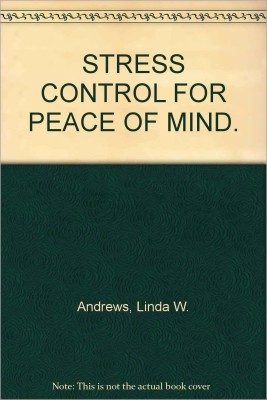 Stress Control: For Peace of Mind(Hardcover, Linda W. Andrews)