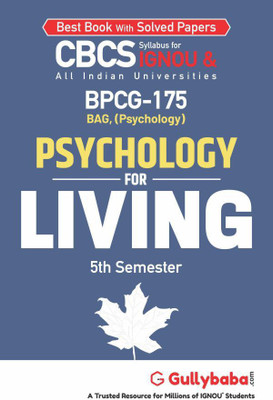 Gullybaba Self Help Books For IGNOU : BPCG-175 PSYCHOLOGY FOR LIVING (BAG-New Sem System CBCS Syllabus) Course. (Ch.-Wise Ref. Year Solved Qn Papers) - English Medium - LATEST EDITION(Paperback / Perfect, Gullybaba Publishing House Pvt Ltd Think Tank)