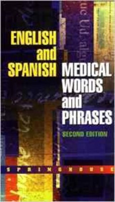 English-Spanish Medical Words and Phrases(English, Paperback, Springhouse)