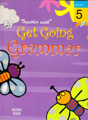 Together With Get Going Grammar 5(Paperback, Dr SHASHI KOCHAR)