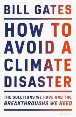 How To Avoid A Climate Disaster(Paperback, Bill Gates)