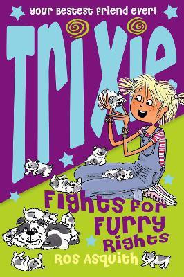 Trixie Fights For Furry Rights(English, Paperback, Asquith Ros)