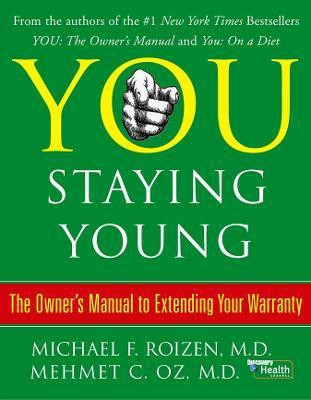 You: Staying Young  - The Owner's Manual to Extending Your Warranty(English, Paperback, Roizen Michael F. M.D.)