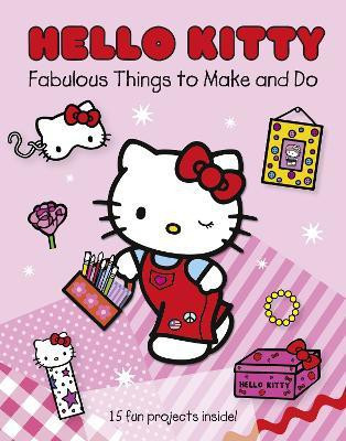 Hello Kitty Fabulous Things to Make and Do Book(English, Paperback, unknown)