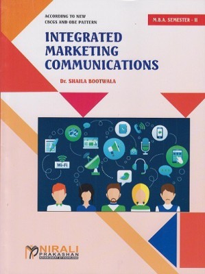 INTEGRATED MARKETING COMMUNICATIONS – MBA – Marketing Management Specialisation (SE – IL – MKT- 01) – For All Indian Universities (First Year M.B.A Semester 2)(Paperback, Dr. Shaila Bootwala)