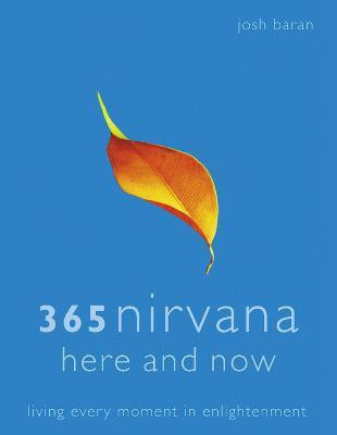 365 Nirvana Here and Now(English, Paperback, Baran Josh)