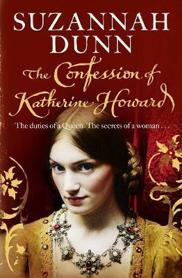 The Confession of Katherine Howard(English, Paperback, Dunn Suzannah)